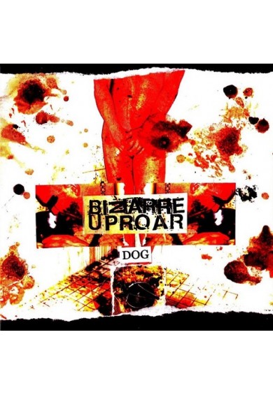 BIZARRE UPROAR "15 Years Of Filth&Violence - DOG" CD